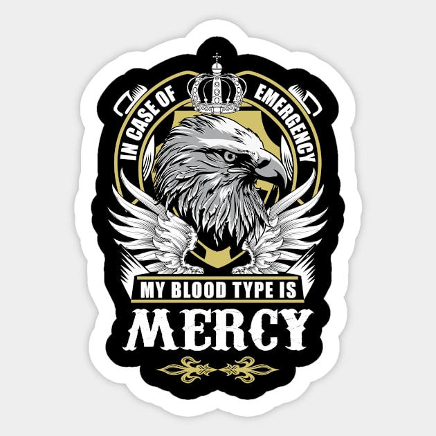 Mercy Name T Shirt - In Case Of Emergency My Blood Type Is Mercy Gift Item Sticker by AlyssiaAntonio7529